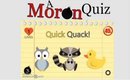 A Moron Quiz -A New Mobile App by Beladonis