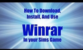 How To Download And Use Winrar In Your Sims Game