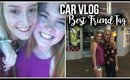 Best Friend Tag: Car Vlog Edition