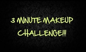 3 Minute Makeup Challenge!!!