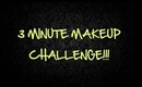 3 Minute Makeup Challenge!!!