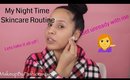 Night Time Skincare Routine | Get Unready With Me