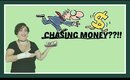 Chasing MONEY??!!
