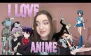 I LOVE ANIME... - The Anime Tag!