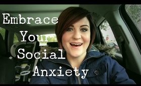 How to EMBRACE Your Social Anxiety