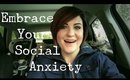 How to EMBRACE Your Social Anxiety