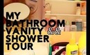 My Bathroom Vanity && Shower Tour