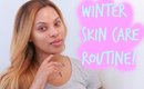 Winter Skin Care Routine | MSROSHPOSH