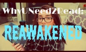 WhyUNeed2Read: REAWAKENED