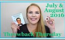 Throwback Thursday: July & August Favorites 2016