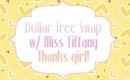Dollar Tree Swap w/ Miss Tiffany Thank You! [PrettyThingsRock]
