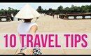 10 Travel Tips You Need To Know!