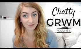 Another Chatty GRWM