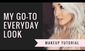 Tutorial | My Go-To Makeup Look