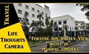 Hotel Review : "Fortune Inn Valley" in Manipal, Karnataka (India) - Ep 148 | Life Thoughts Camera