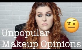 Unpopular Makeup Opinions!!