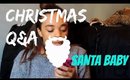 CHRISTMAS Q&A // SANTA BABY