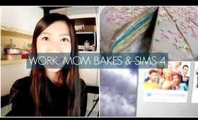 Work, Mom Bakes & Sims 4 • MichelleA