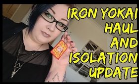 Iron Yokai Haul and Isolation Update Vlog (UK)