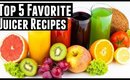My 5 favorite juicer recipes | Green Juices, Fruit Juices, & Vegetable Juices