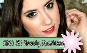 ◘ TAG: 30 Beauty Questions Tag ◘