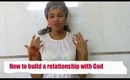 How to build a relationship with God ?