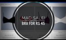 Bra for Rs 45 ! ____  MAD SALE _____     #FLASH SALE