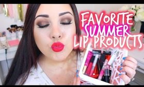 FAVORITE SUMMER LIP PRODUCTS! | SUMMER 2015