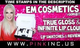 EM Cosmetics True Gloss & Infinite Lip Cloud #Gorge!! | Lip Swatches & Review | Tanya Feifel-Rhodes