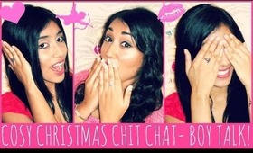 Cosy Christmas Chit Chat- BOY TALK with Paris & Roxy!!