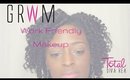 GRWM: Work Friendly Makeupl TotalDivaRea