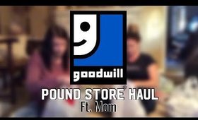 GoodWill Pound Store Haul Ft. Mom | January 13, 2018