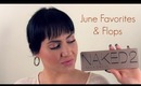 June Favorites, Flops + GIVEAWAY!