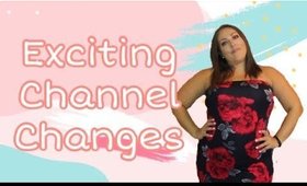 EXCITING CHANNEL CHANGES!!