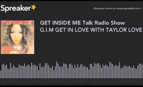 G.I.M GET IN LOVE WITH TAYLOR LOVE (made with Spreaker)