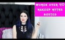 Top Makeup Myths Women Over 40 Shouldn't Do | Myths Busted!