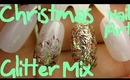 Nails nails nails! - Christmas Glitter Mix