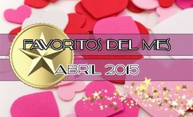 ★ FAVORITOS: Abril 2015 ★