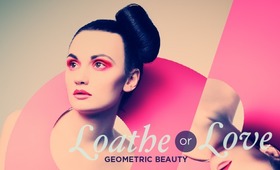 Loathe or Love: Geometric Beauty