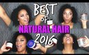 BEST of HIGH POROSITY NATURAL HAIR 2016 + GIVEAWAY | MelissaQ
