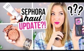 SEPHORA HAUL UPDATE || What Worked & What DIDN'T