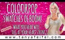 ColourPop | Swatches of Boom | You Need to Watch! | Tanya Feifel-Rhodes