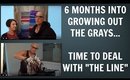 Going Gray / Going Grey - 6 Month Update (Video #3) - Time to Deal With the Demarcation Line