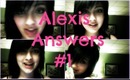 AlexisAnswers #1 - Boyfriend, Subscribers, and more!