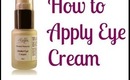 How to Apply Eye Cream Properly