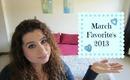 March Favorite's 2013 ♥