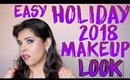 Christmas Greetings + Quick, Easy Holiday 2018 Makeup Look