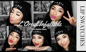 L'Oreal Infallible Pro Matte Gloss Lip Swatches