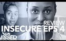 HBO Issa Rae's Insecure Eps 4 Thirst AF - Review