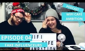 Podcast - WiFi Café Ambition EP.04 - Fake Influenceurs (On call out...)